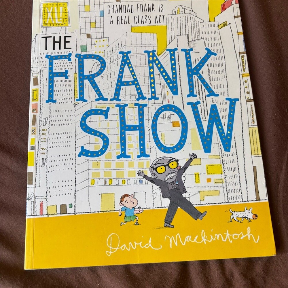 The Frank Show by David Mackintosh Illustrated Children's Picture Book